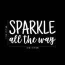 Vinyl Wall Art Decal - Sparkle All The Way - 11" x 22" - Modern Inspirational Positive Quote Sticker Cute Icons For Home Bedroom Living Kids Room Home Office Store Decor 4