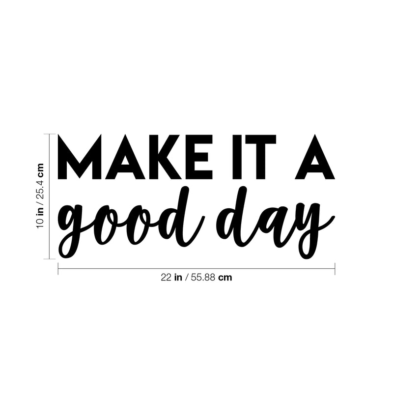 Vinyl Wall Art Decal - Make It A Good Day - 10" x 22" - Modern Motivational Positive Cute Quote Sticker For Home Office Kids Room Teen Bedroom Living Room Classroom Decor 4