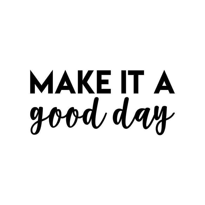 Vinyl Wall Art Decal - Make It A Good Day - 10" x 22" - Modern Motivational Positive Cute Quote Sticker For Home Office Kids Room Teen Bedroom Living Room Classroom Decor 1