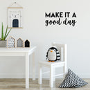 Vinyl Wall Art Decal - Make It A Good Day - 10" x 22" - Modern Motivational Positive Cute Quote Sticker For Home Office Kids Room Teen Bedroom Living Room Classroom Decor 3