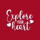 Vinyl Wall Art Decal - Explore Your Heart - 22" x 28" - Modern Motivational Positive Quote Sticker For Home Office Kids Room Playroom Bedroom Living Room Classroom Decor 1