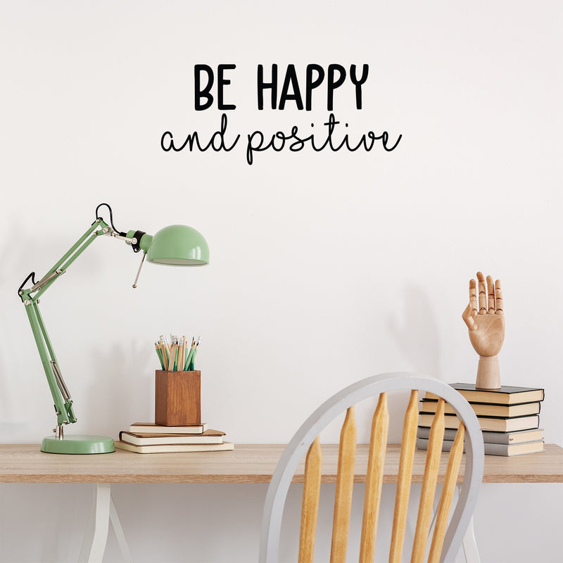 Vinyl Wall Art Decal - Be Happy And Positive - 10.5" x 25" - Modern Motivational Positive Quote Sticker For Home Office Kids Room Playroom Bedroom Living Room Classroom Decor 3