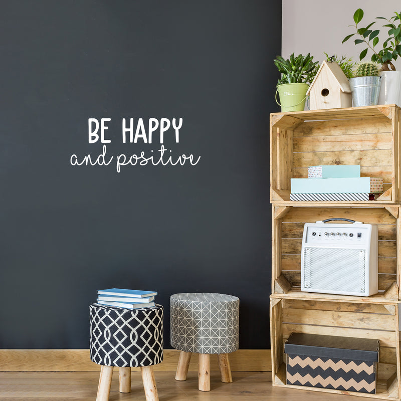 Vinyl Wall Art Decal - Be Happy And Positive - 10.5" x 25" - Modern Motivational Positive Quote Sticker For Home Office Kids Room Playroom Bedroom Living Room Classroom Decor 2