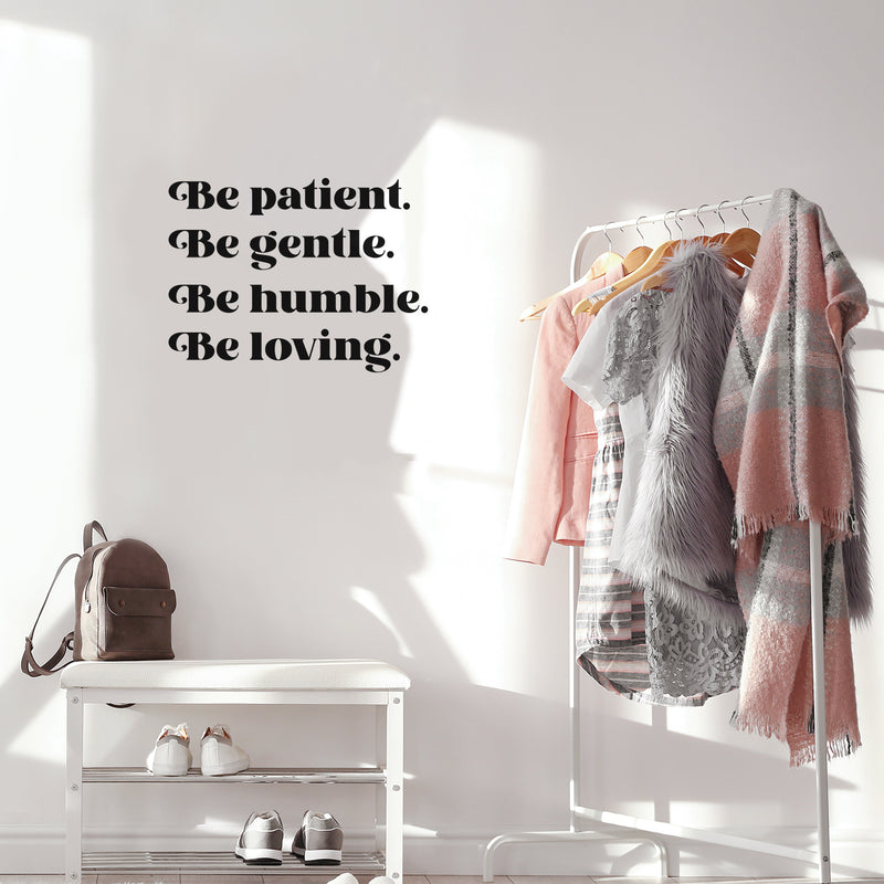 Vinyl Wall Art Decal - Be Patient Be Gentle Be Humble - Modern Inspirational Positive Self Esteem Cute Quote Sticker For Home Bedroom Closet Living Room Kids Room Playroom Office Decor 3