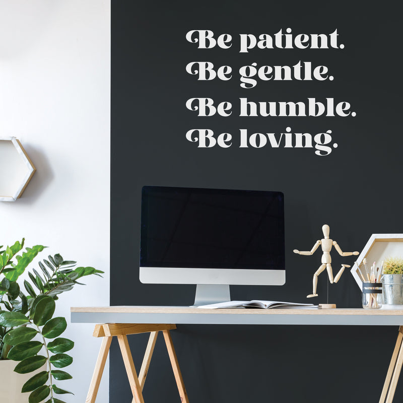 Vinyl Wall Art Decal - Be Patient Be Gentle Be Humble - 22" x 29" - Modern Inspirational Positive Self Esteem Cute Quote Sticker For Home Bedroom Closet Living Room Kids Room Playroom Office Decor 3