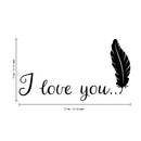 Vinyl Wall Art Decal - I Love You Feather - Modern Inspirational Valentine's Quote Sticker Cute Minimal Design For Home Bedroom Closet Kids Room Apartment Decor 4