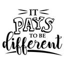 Vinyl Wall Art Decal - It Pays To Be Different - - Trendy Good Vibes Motivational Optimistic Quote Sticker For Bedroom Kids Room Living Room Playroom Office Classroom Decor 1
