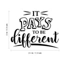 Vinyl Wall Art Decal - It Pays To Be Different - 22" x 28.5" - Trendy Good Vibes Motivational Optimistic Quote Sticker For Bedroom Kids Room Living Room Playroom Office Classroom Decor 4