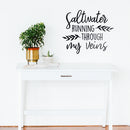 Vinyl Wall Art Decal - Saltwater Running Through My Veins - 21" x 25" - Modern Cute Optimistic Good Vibes Quote Sticker For Home Bedroom Living Room Playroom Office Coffee Shop Decor 3