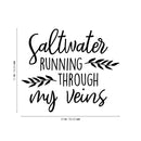 Vinyl Wall Art Decal - Saltwater Running Through My Veins - Modern Cute Optimistic Good Vibes Quote Sticker For Home Bedroom Living Room Playroom Office Coffee Shop Decor 4