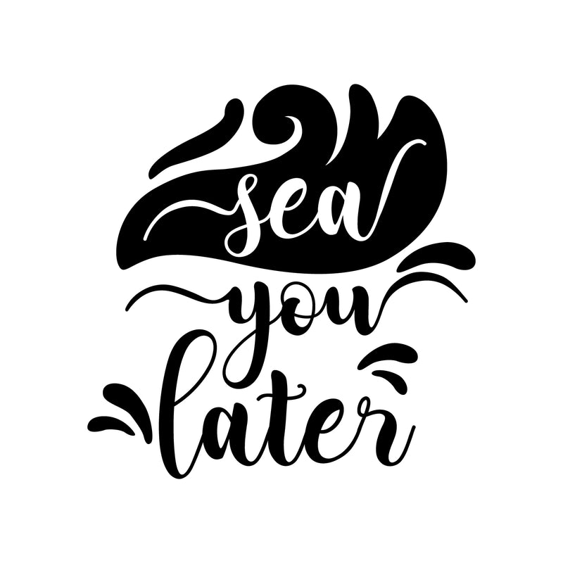 Vinyl Wall Art Decal - Sea You Later - 22" x 22" - Trendy Cute Relaxing Ocean Design Stickers For Kids Room Playroom Bedroom Classroom Living Room Office Coffee Shop Decor 1