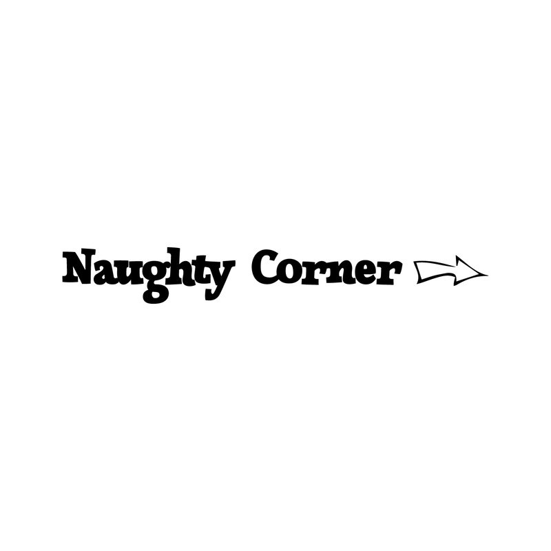 Vinyl Wall Art Decal - Naughty Corner with Arrow - 4" x 30" - Modern Cute Funny Quote Sticker Design For Children Home Teen Bedroom Kids Room Playroom Store Decor 1