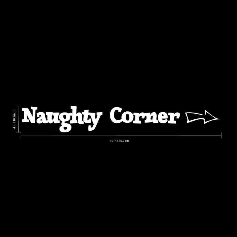 Vinyl Wall Art Decal - Naughty Corner with Arrow - 4" x 30" - Modern Cute Funny Quote Sticker Design For Children Home Teen Bedroom Kids Room Playroom Store Decor 4