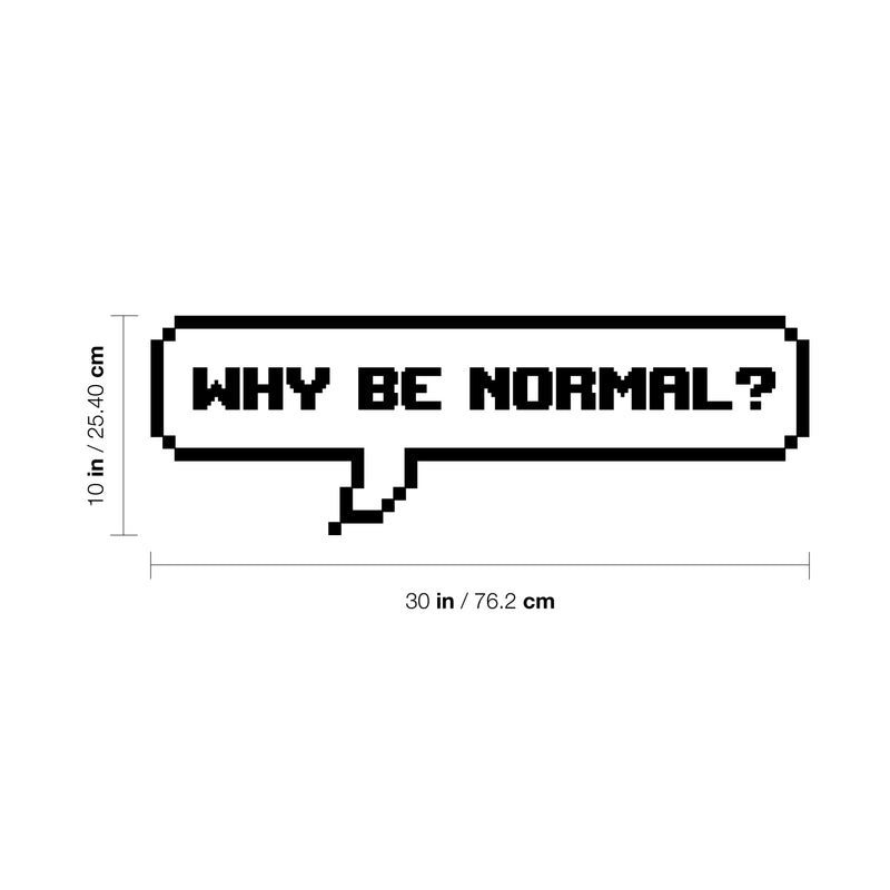 Vinyl Wall Art Decal - Why Be Normal - Trendy Motivational Spiritual Positive Self Esteem Quote Sticker For Bedroom Living Room Office Work Coffee Shop Decor 4