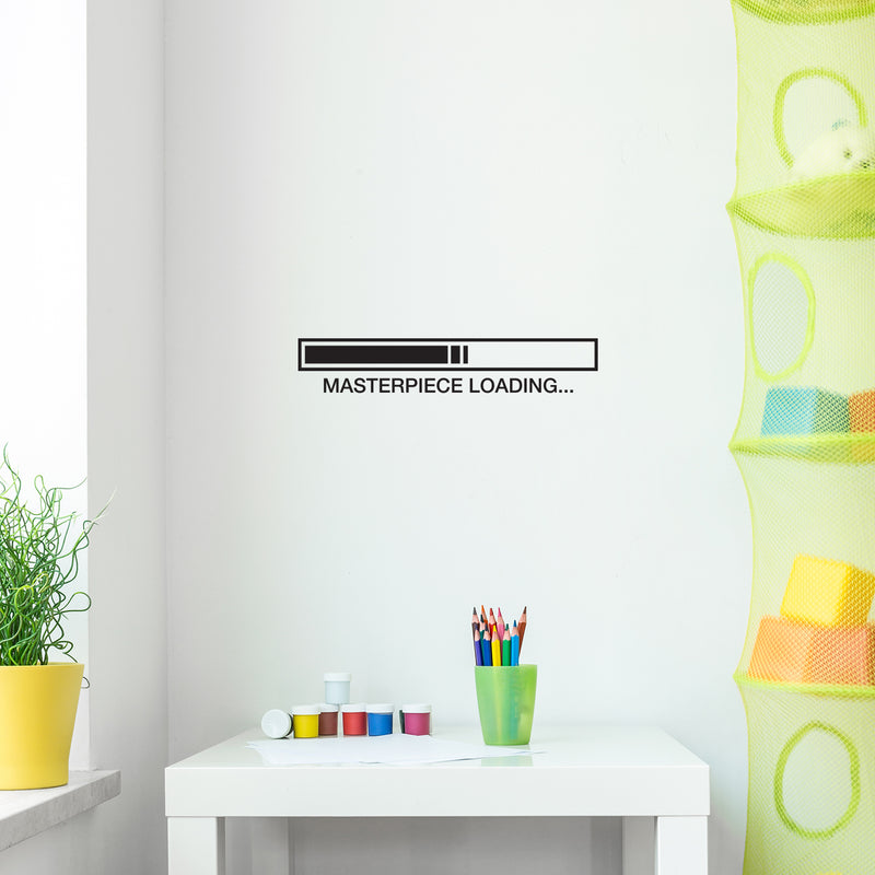 Vinyl Wall Art Decal - Masterpiece Loading - 4" x 22" - Modern Inspirational Positive Self Esteem Cute Quote Sticker For Home Bedroom Closet Living Room Kids Room Playroom Office Decor 3