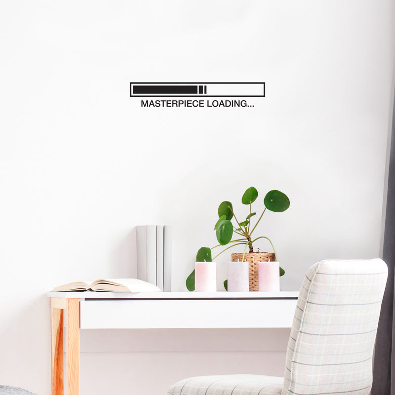 Vinyl Wall Art Decal - Masterpiece Loading - 4" x 22" - Modern Inspirational Positive Self Esteem Cute Quote Sticker For Home Bedroom Closet Living Room Kids Room Playroom Office Decor 2
