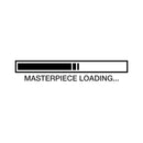 Vinyl Wall Art Decal - Masterpiece Loading - 4" x 22" - Modern Inspirational Positive Self Esteem Cute Quote Sticker For Home Bedroom Closet Living Room Kids Room Playroom Office Decor 1