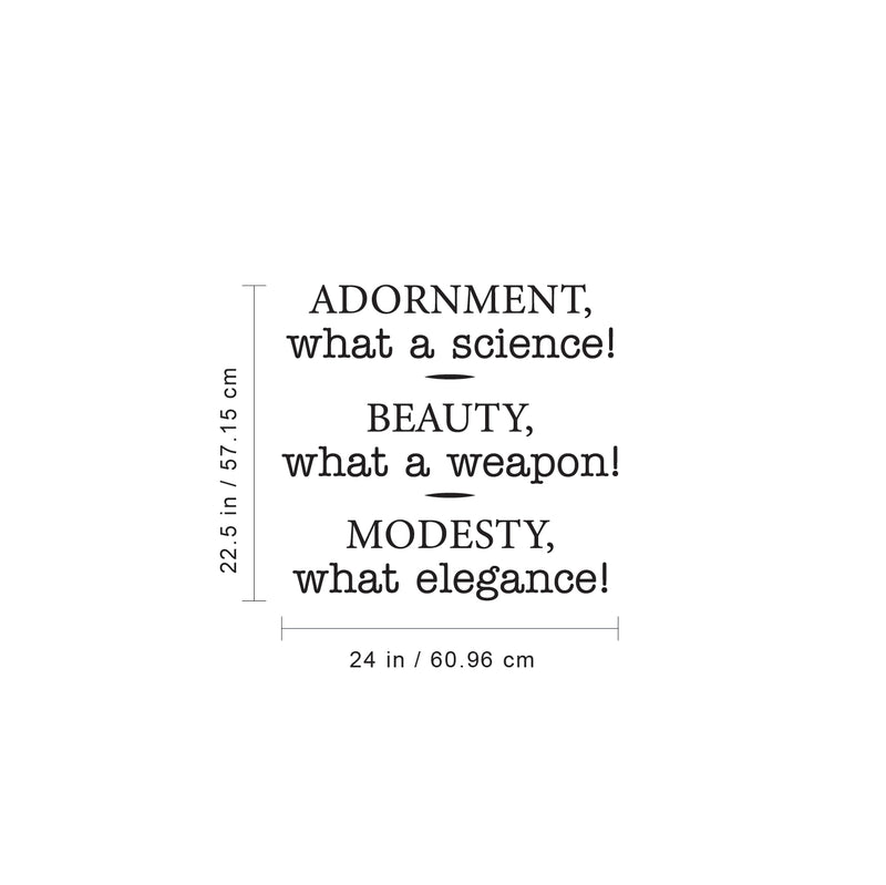 Vinyl Wall Art Decal - Adornment What A Science Beauty What A Weapon Modesty What Elegance - 22. Trendy Inspirational Home Bedroom Apartment Office Indoor Living Room Work Quotes 1