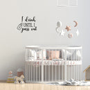 Vinyl Wall Art Decal - I Drink Until I Pass Out - 20. Modern Cute Funny Quote Sticker Children Joke For Kids Baby Toddler Room Boys Girls Bedroom Playroom Nursery Decor 2