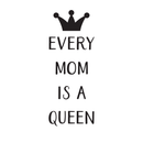 Vinyl Wall Art Decal - Every Mom Is A Queen - 28" x 11" - Cute Trendy Inspirational Positive Girly Quote Sticker For Woman Girls Bedroom Closet Playroom Living Room Office Feminine Decor 1
