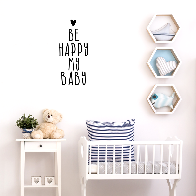 Vinyl Wall Art Decal - Be Happy My Baby - 25" x 11" - Modern Inspirational Cute Charming Quote Sticker For Nursery Kids Room Baby Bedroom Playroom Classroom Decor 3