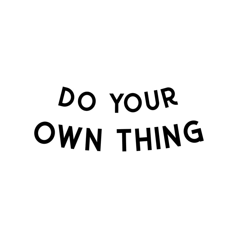 Vinyl Wall Art Decal - Do Your Own Thing - 8.8" x 23" - Trendy Motivational Minimal Quote Sticker For Home Gym Bedroom Work Office Classroom Decor 1