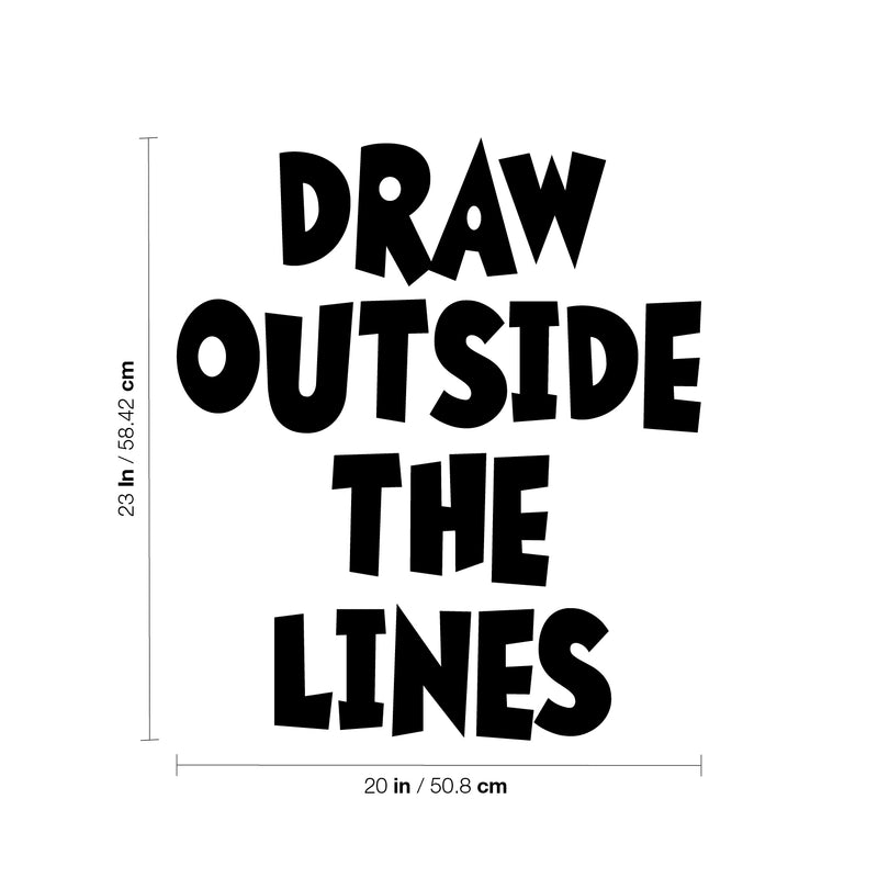 Vinyl Wall Art Decal - Draw Outside The Lines - 23" x 20" - Modern Inspirational Optimism Quote Sticker For Bedroom Kids Room Playroom Work Office School Classroom Decor 4