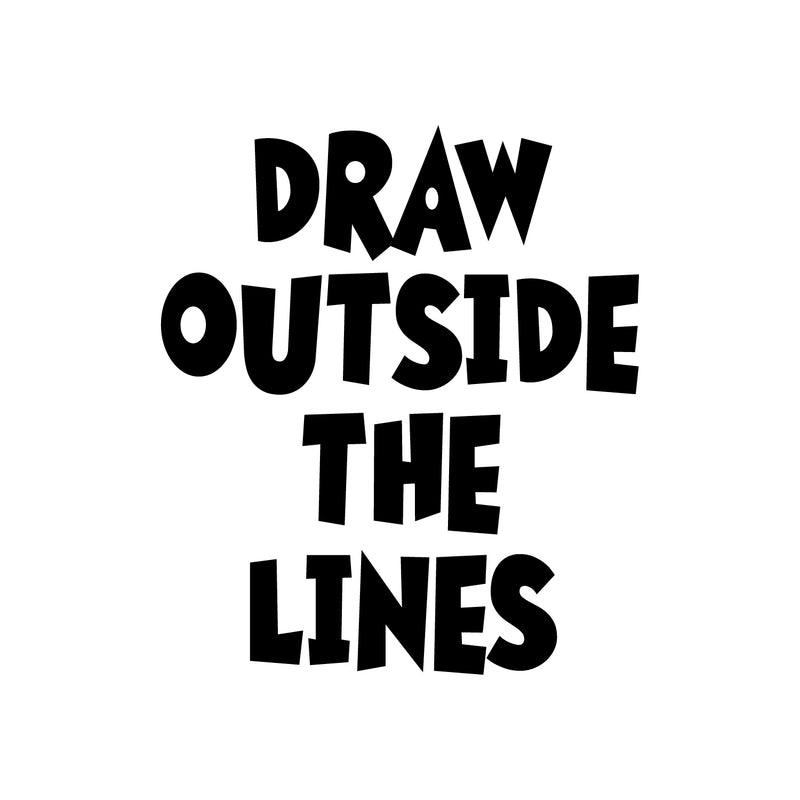 Vinyl Wall Art Decal - Draw Outside The Lines - 23" x 20" - Modern Inspirational Optimism Quote Sticker For Bedroom Kids Room Playroom Work Office School Classroom Decor 1