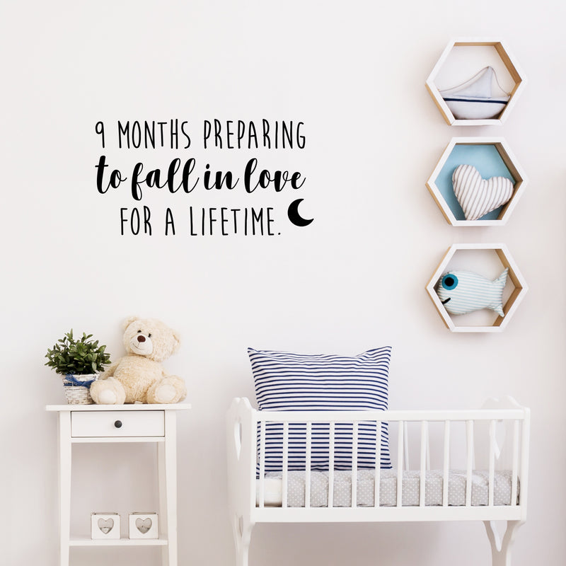 Vinyl Wall Art Decal - 9 Months Preparing To Fall In Love For A Lifetime - 19" x 35" - Sweet Modern Cute Moms Love Quote Sticker For Nursery Kids Room Baby Bedroom Playroom Classroom Decor 3