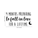 Vinyl Wall Art Decal - 9 Months Preparing To Fall In Love For A Lifetime - Sweet Modern Cute Moms Love Quote Sticker For Nursery Kids Room Baby Bedroom Playroom Classroom Decor 4