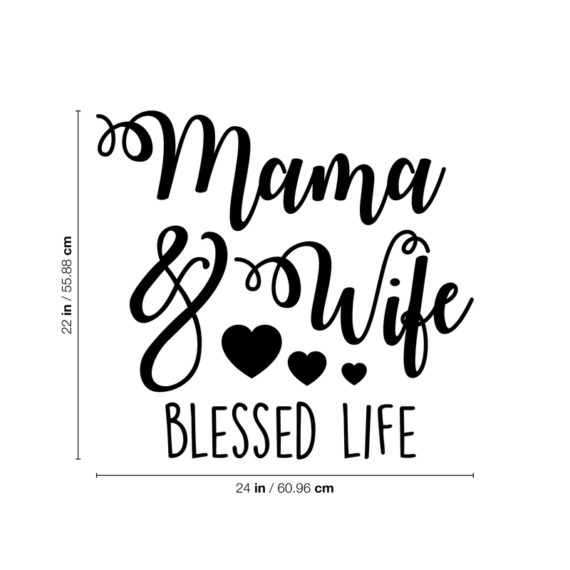 Vinyl Wall Art Decal - Mama And Wife Blessed Life - 22" x 24" - Modern Inspirational Cute Quote Sticker For Family Home Living Room Dining Room Couple Bedroom Playroom Entryway Decor 4