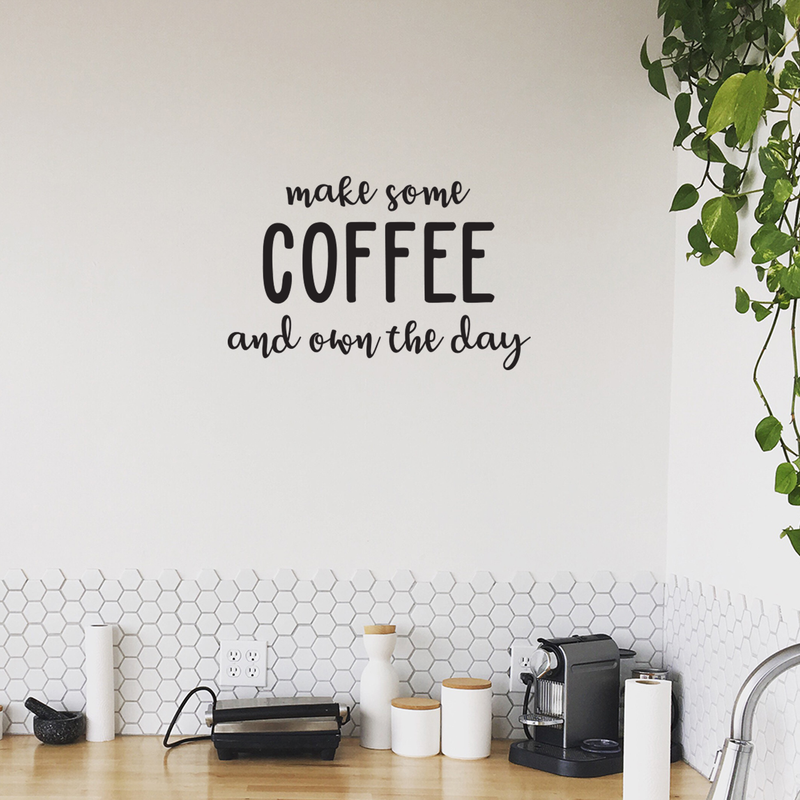 Vinyl Wall Art Decal - Make Some Coffee And Own The Day - 22" x 36" - Trendy Modern Caffeine Quote Sticker For Coffee Lovers Living Room Kitchen Restaurant Office Kitchenette Coffee Shop Decor 2
