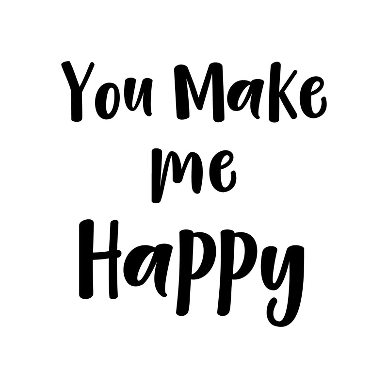 Vinyl Wall Art Decal - You Make Me Happy - Modern Inspirational Cute Happiness Quote Sticker For Couple Home Office Kids Room Bedroom Living Room Decor 3