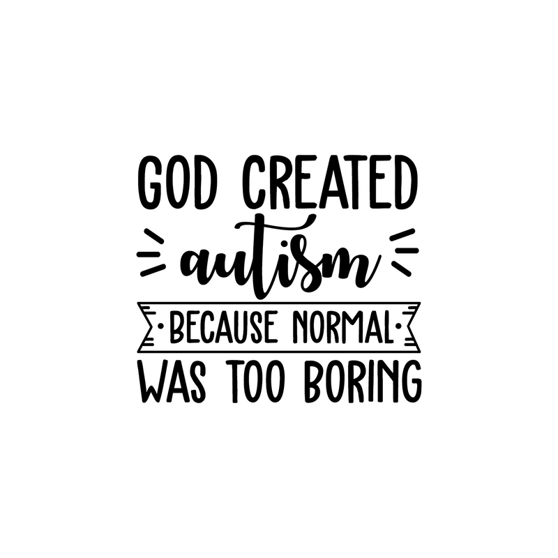 Vinyl Wall Art Decal - God Created Autism - 28" x 32" - Modern Sweet Inspirational Cute Love Life Quote Sticker For Home Nursery Living Room Kids Room Playroom Classroom School Decor 1