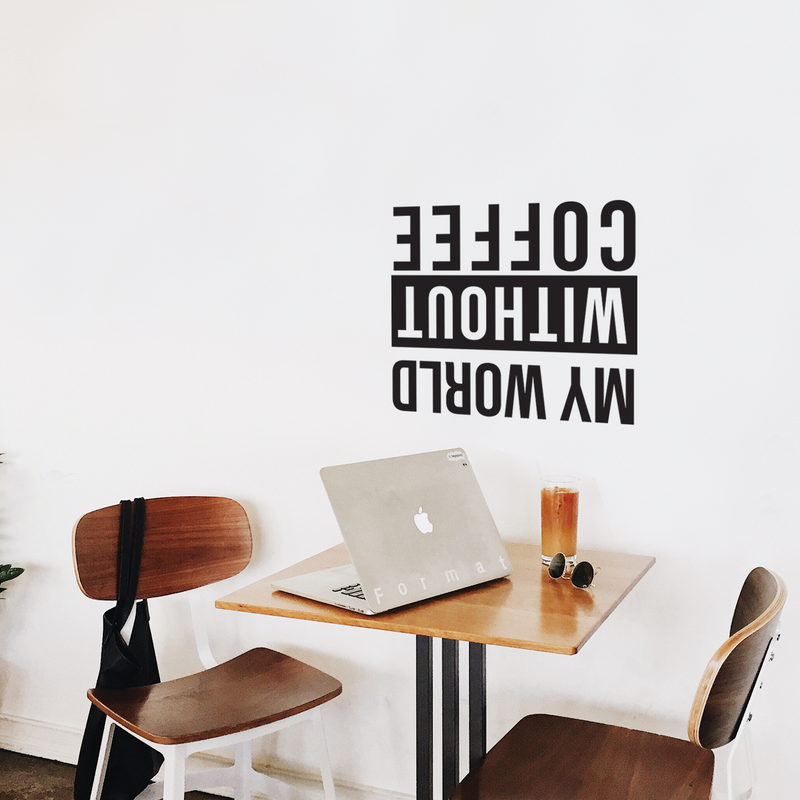 Vinyl Wall Art Decal - My World Without Coffee - - Trendy Cute Funny Quote Sticker For Coffee Lovers Living Room Kitchen Restaurant Office Kitchenette Coffee Shop Store Decor 2