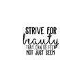 Vinyl Wall Art Decal - Strive For Beauty That Can Be Felt Not Just Seen - Modern Cute Optimistic Good Vibes Quote Sticker For Home Bedroom Living Room Playroom Office Coffee Shop Decor 1