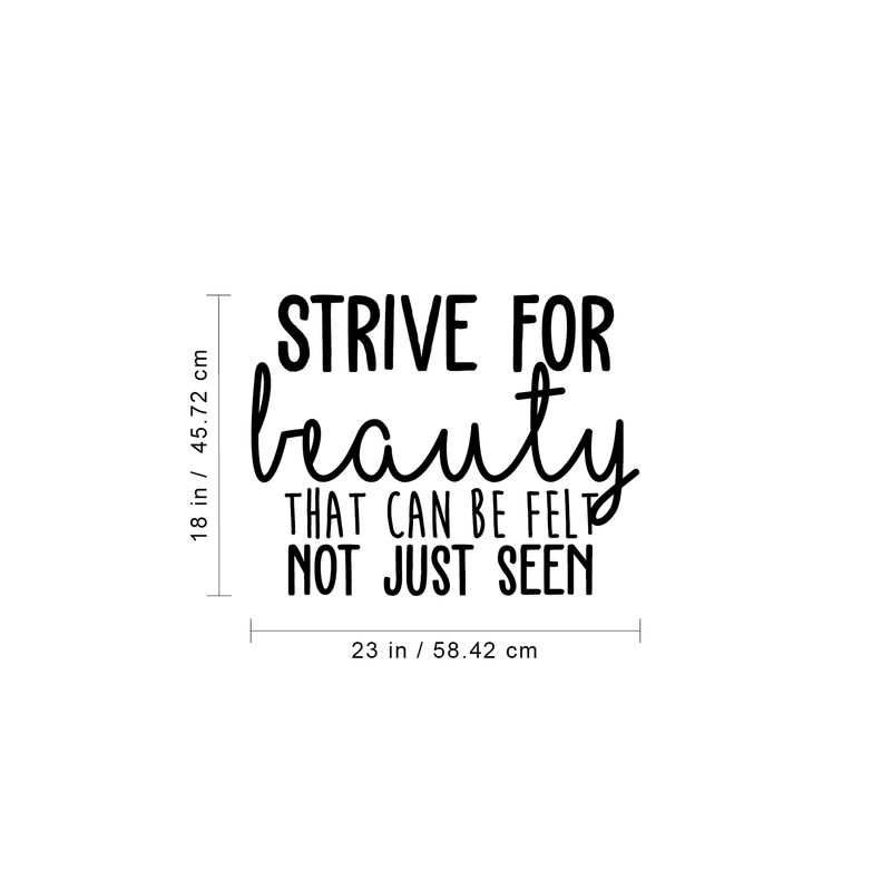 Vinyl Wall Art Decal - Strive For Beauty That Can Be Felt Not Just Seen - Modern Cute Optimistic Good Vibes Quote Sticker For Home Bedroom Living Room Playroom Office Coffee Shop Decor 4