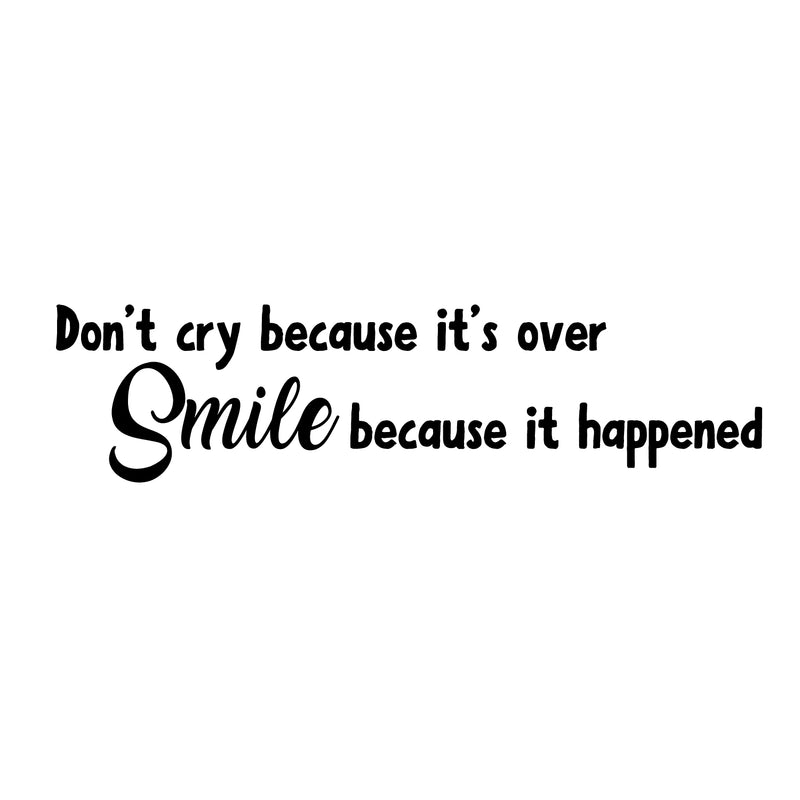 Vinyl Wall Art Decal - Don't Cry Because It's Over Smile Because It Happened - Modern Motivational Life Quote For Home Apartment Bedroom Living Room Office Decoration Sticker 1