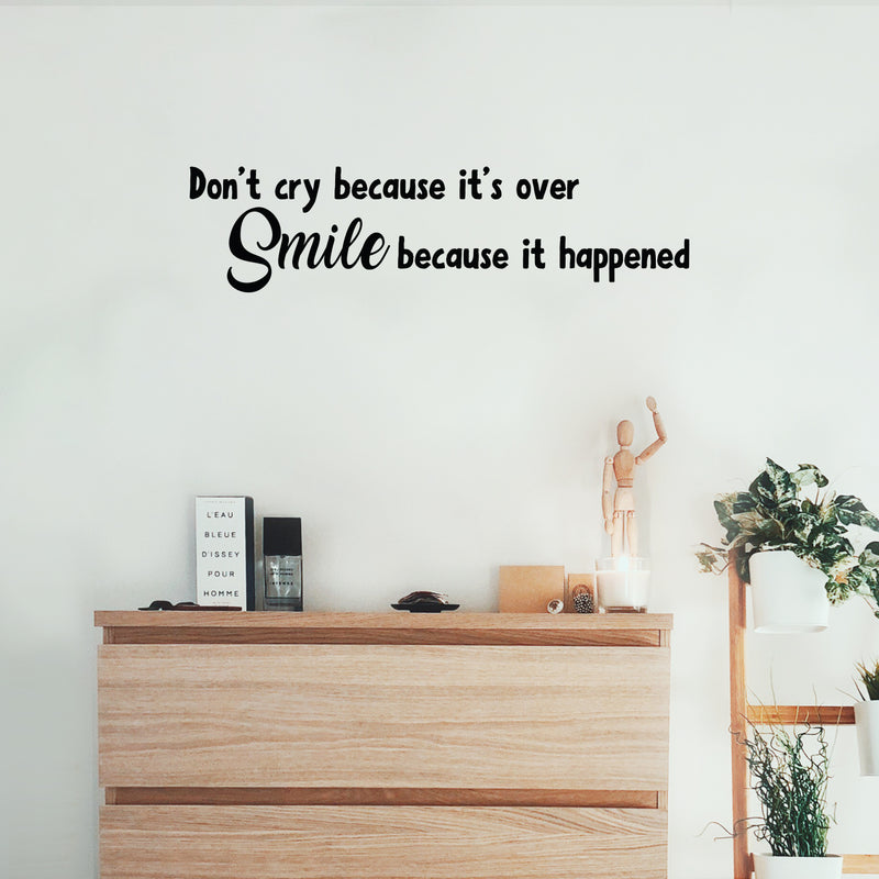 Vinyl Wall Art Decal - Don't Cry Because It's Over Smile Because It Happened - Modern Motivational Life Quote For Home Apartment Bedroom Living Room Office Decoration Sticker 4