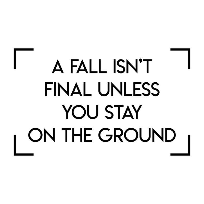 Vinyl Wall Art Decal - A Fall Isn't Final Unless You Stay On The Ground - 17" x 28" - Trendy Motivational Positive Cute Life Quote Sticker For Bedroom Living Room Playroom Office Coffee Shop Decor 1