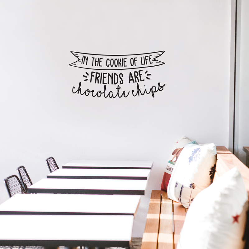 Vinyl Wall Art Decal - In The Cookie Of Life Friends Are Chocolate Chips - 11. Trendy Cute Funny Quote Sticker For Living Room Kitchen Restaurant Office Kitchenette Coffee Shop Decor 2