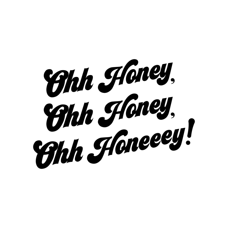 Vinyl Wall Art Decal - Ohh Honey Ohh Honey Ohh Honeeey- Modern Cute Trendy Optimistic Funny Quote Sticker For Bedroom Closet Playroom Living Room Office Coffee Shop Decor 1