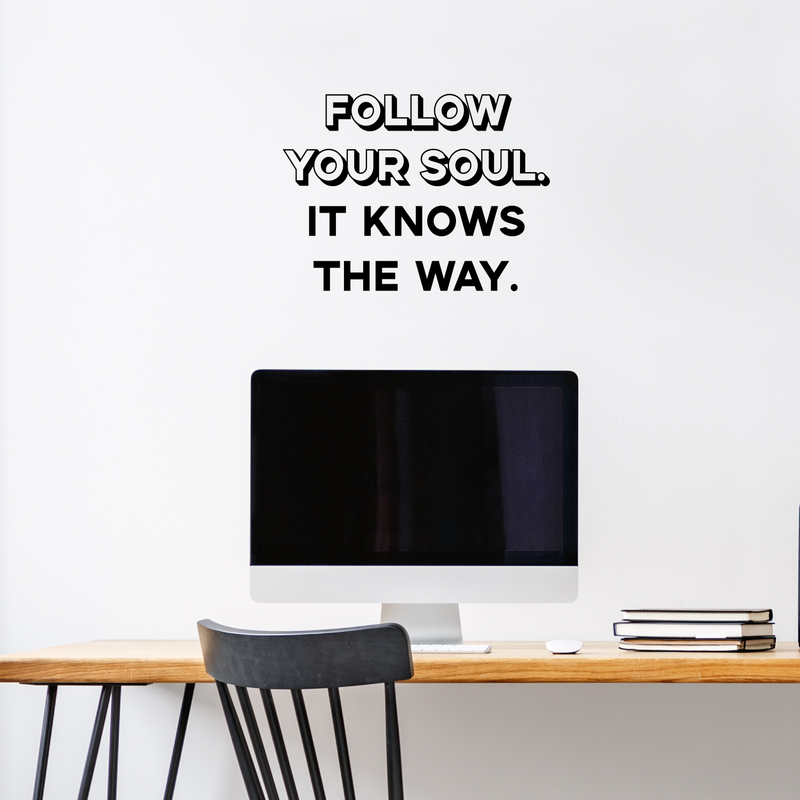 Vinyl Wall Art Decal - Follow Your Soul It Knows The Way - Trendy Inspirational Positive Self Esteem Quote Sticker For Home Bedroom Closet Living Room Office Work Decor 2