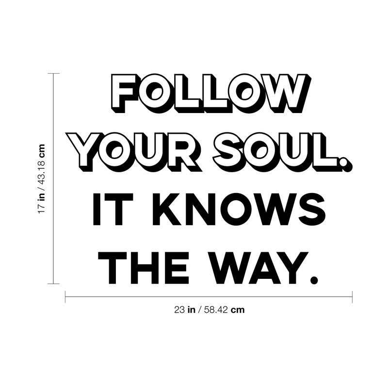 Vinyl Wall Art Decal - Follow Your Soul It Knows The Way - Trendy Inspirational Positive Self Esteem Quote Sticker For Home Bedroom Closet Living Room Office Work Decor 4