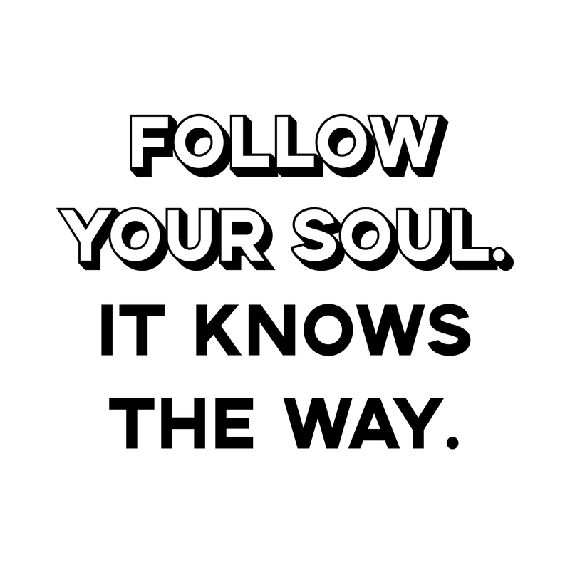 Vinyl Wall Art Decal - Follow Your Soul It Knows The Way - Trendy Inspirational Positive Self Esteem Quote Sticker For Home Bedroom Closet Living Room Office Work Decor 1