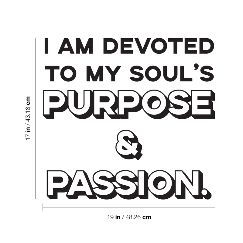 Vinyl Wall Art Decal - I Am Devoted To My Soul's Purpose And Passion - 17" x 19" - Modern Inspirational Cute Positive Quote Sticker For Home Bedroom Closet Living Room Office Coffee Shop Decor 4