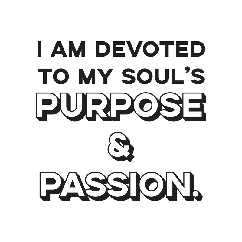 Vinyl Wall Art Decal - I Am Devoted To My Soul's Purpose And Passion - 17" x 19" - Modern Inspirational Cute Positive Quote Sticker For Home Bedroom Closet Living Room Office Coffee Shop Decor 1