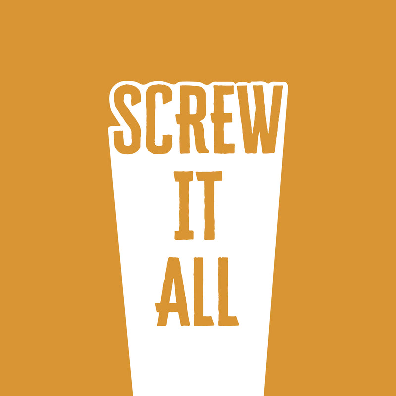 Vinyl Wall Art Decal - Screw It All - - Trendy Adult Drink Funny Quote Sticker For Wine Bottle Work Office Gift Home Birthday Party Gifts Store Decor 4