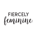 Vinyl Wall Art Decal - Fiercely Feminine - Cute Trendy Inspirational Positive Girly Quote Sticker For Girls Room Bedroom Closet Playroom Living Room Office Yoga Ballet Feminine Decor 1