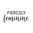 Vinyl Wall Art Decal - Fiercely Feminine - 13" x 30" - Cute Trendy Inspirational Positive Girly Quote Sticker For Girls Room Bedroom Closet Playroom Living Room Office Yoga Ballet Feminine Decor 1